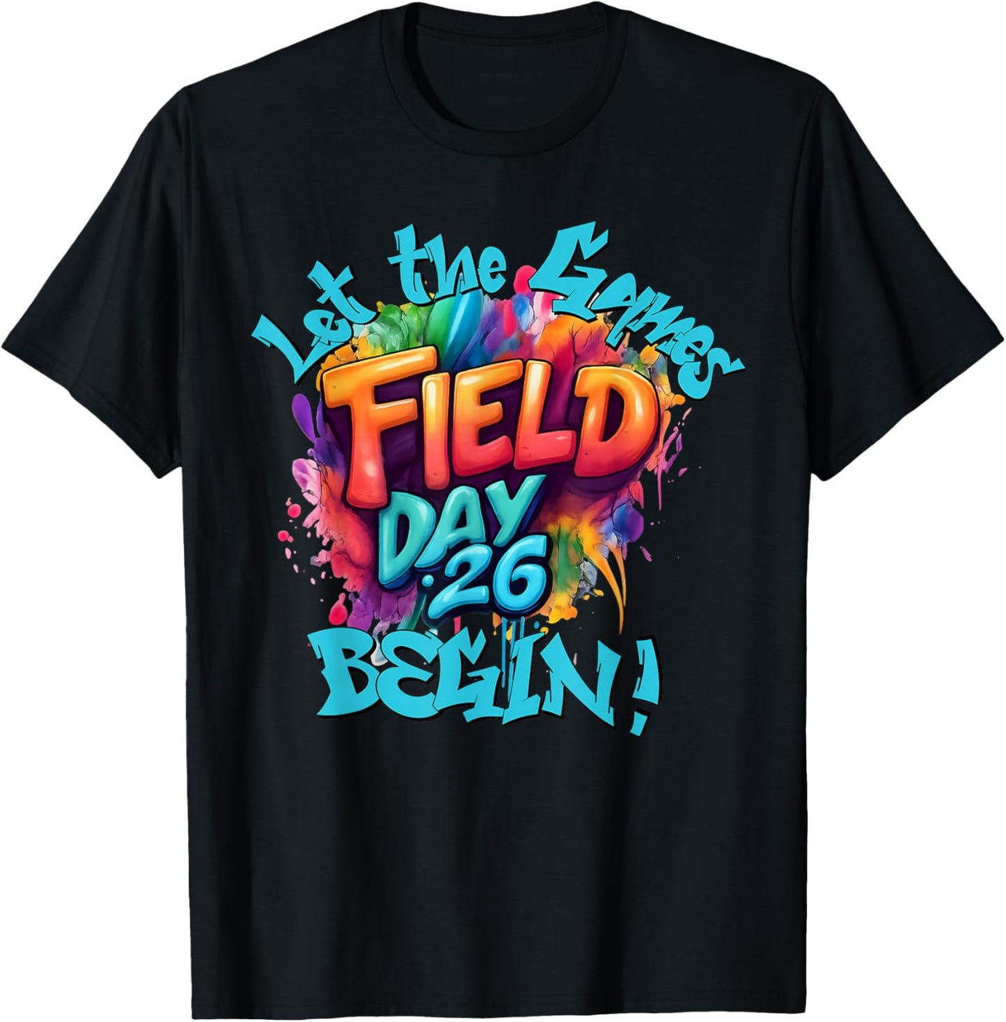 Field Day 2026 Let The Games Begin Fun Day Field Trip Funny T-Shirt - T-Shirt | Black