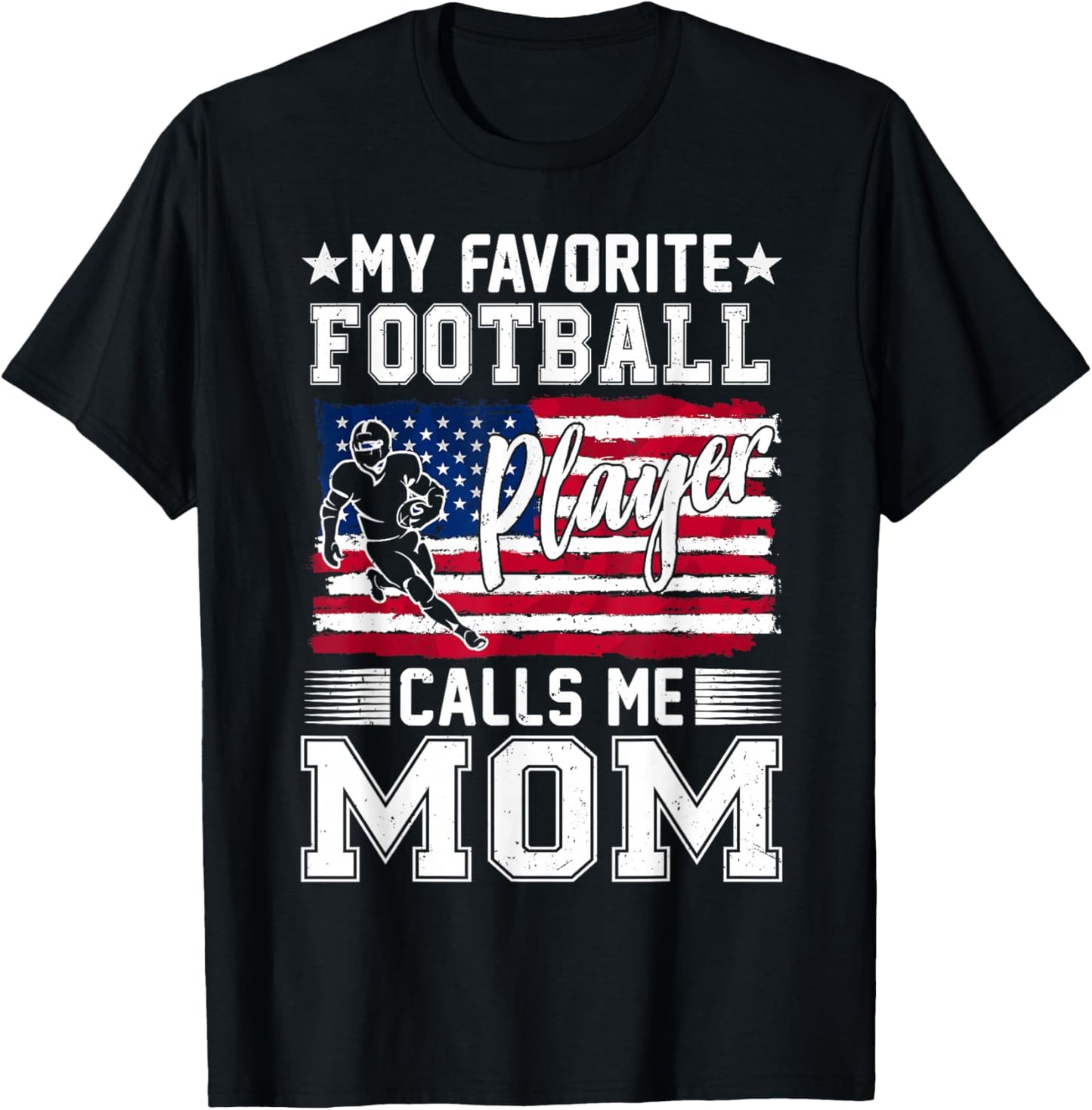 My Favorite Football Player Calls Me Mom American Flag T-Shirt - T-Shirt | Black