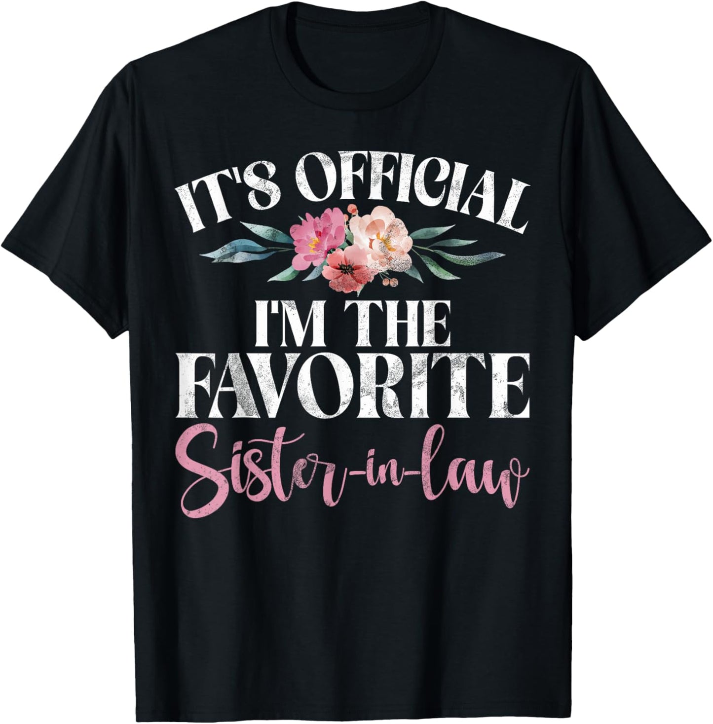 Its official im the favorite Sister in Law T-Shirt - T-Shirt | Black