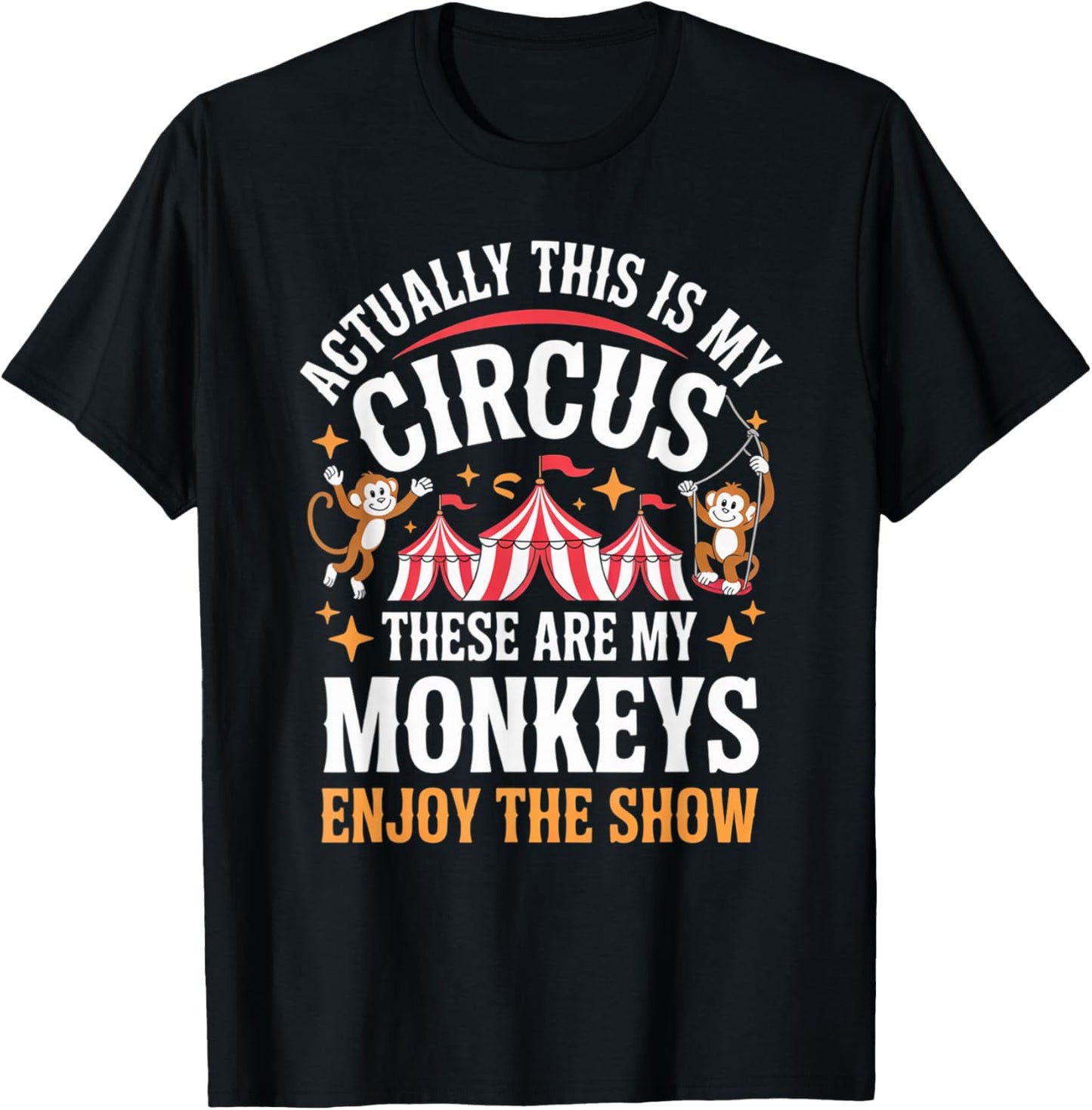 Monkey Lovers - Actually This is My Circus These are Monkeys T-Shirt - T-Shirt | Black