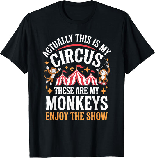 Monkey Lovers - Actually This is My Circus These are Monkeys T-Shirt - T-Shirt | Black