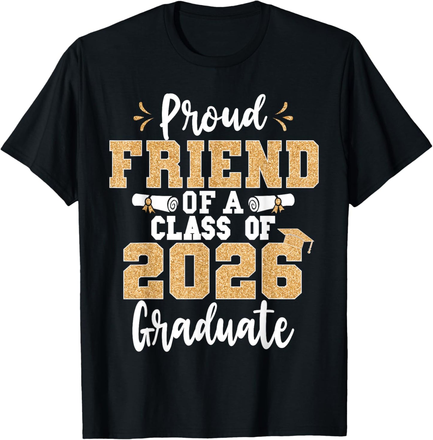 Friend Senior 2026 Proud Friend of A Class of 2026 Graduate T-Shirt - T-Shirt | Black