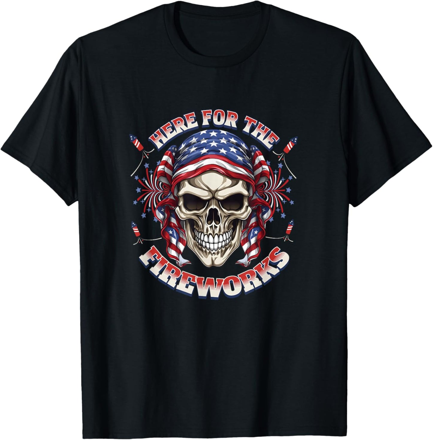 Here for the Fireworks July 4th Independence Day Fun T-Shirt - T-Shirt | Black