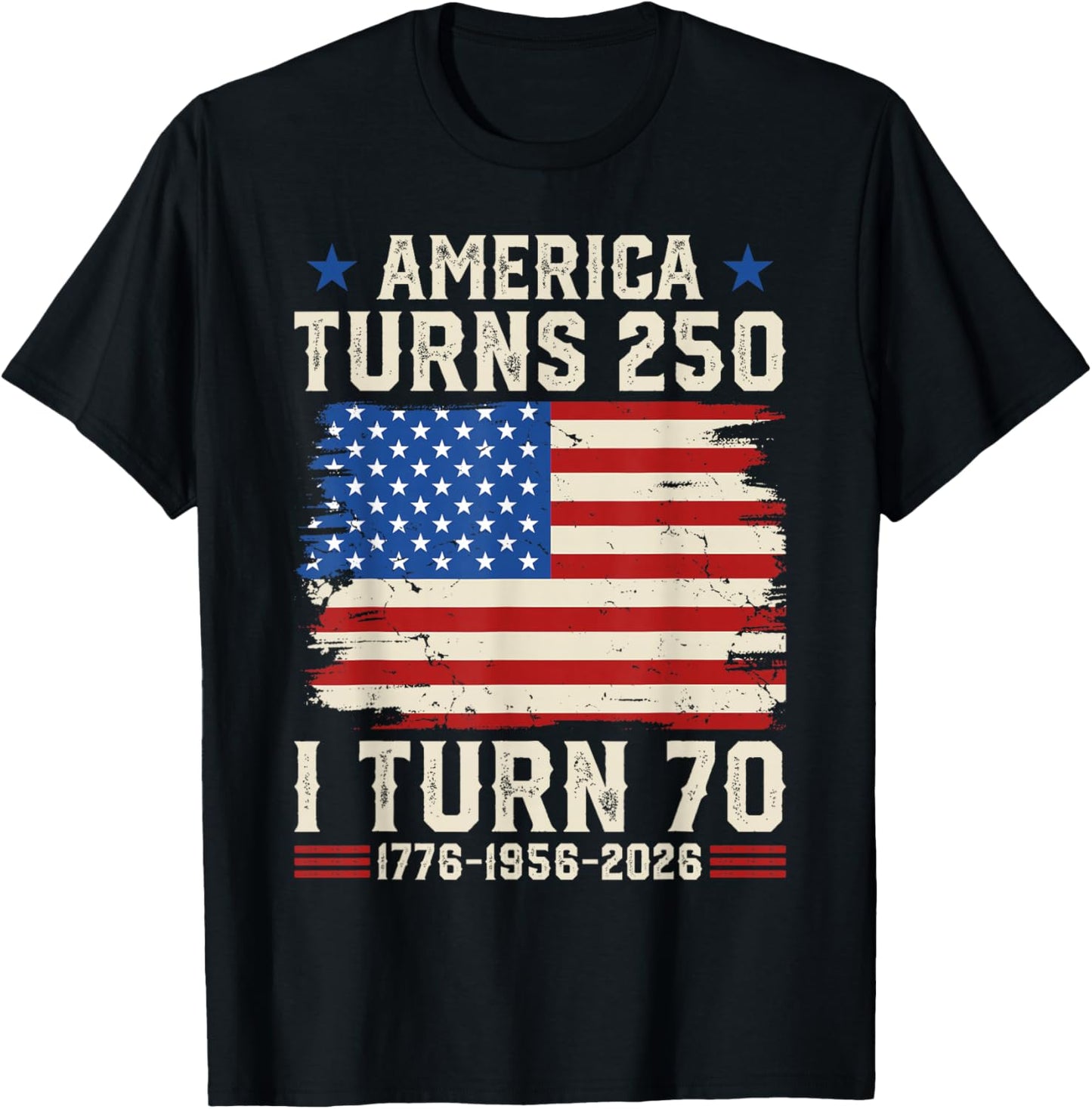 Retro Funny America Turns 250 I Turn 70 1956 70th Birthday T-Shirt - T-Shirt | Black