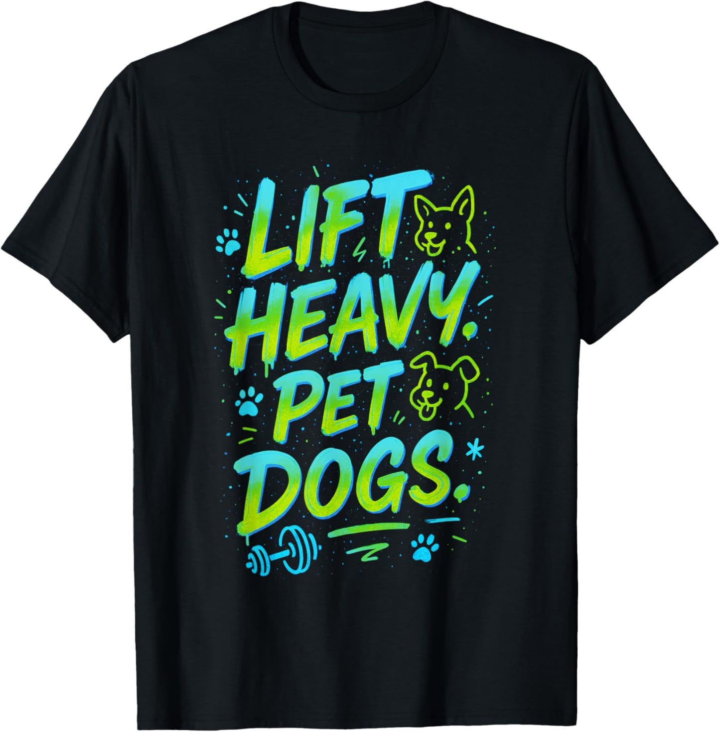 Lift Heavy, PET Dogs - Gym Workout Motivation T-Shirt - T-Shirt | Black