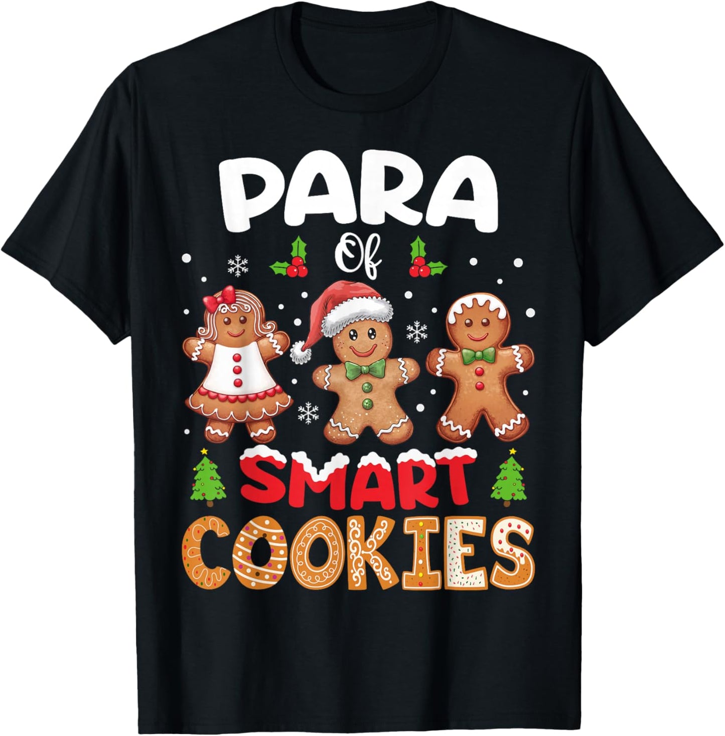 Para Of Smart Cookies Christmas Gingerbread Paraprofessional T-Shirt - T-Shirt | Black