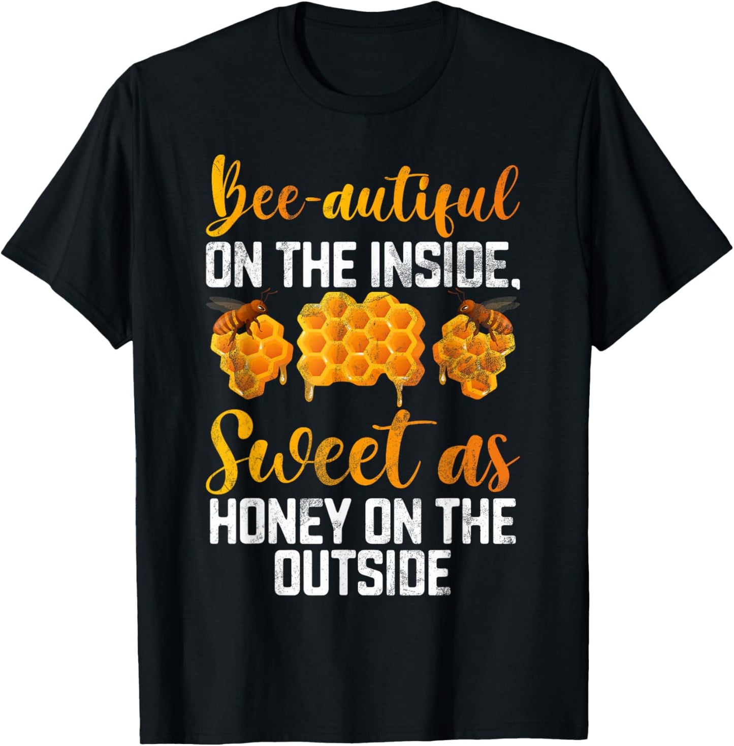 Beeautiful on the inside sweet as Honey on the Outside Honey T-Shirt - T-Shirt | Black