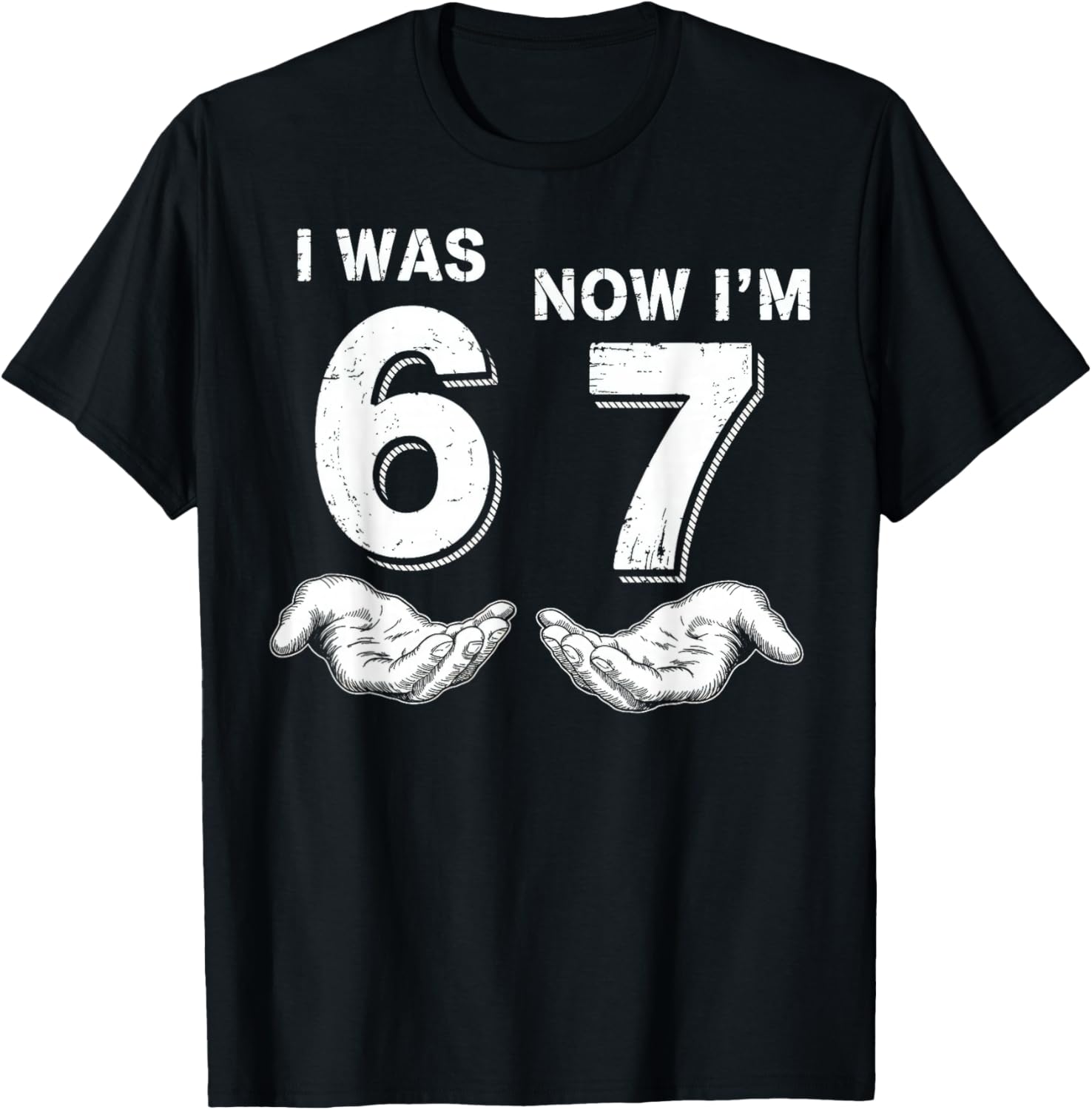 I was 6 Now I'm 7 67 T-Shirt - T-Shirt | Black