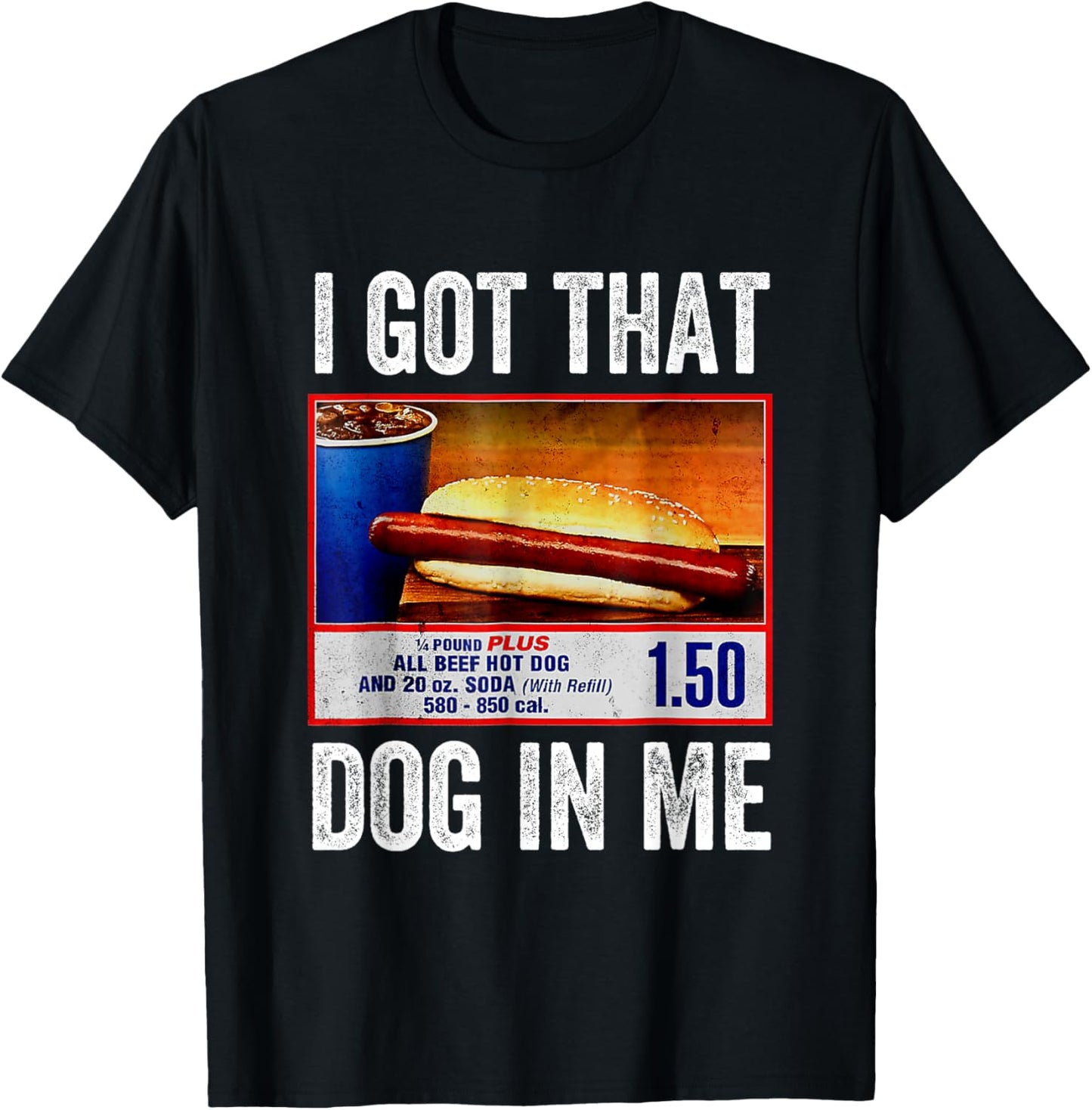 I Got That Dog in Me Funny Hotdog Meme Viral Quote T-Shirt - T-Shirt | Black