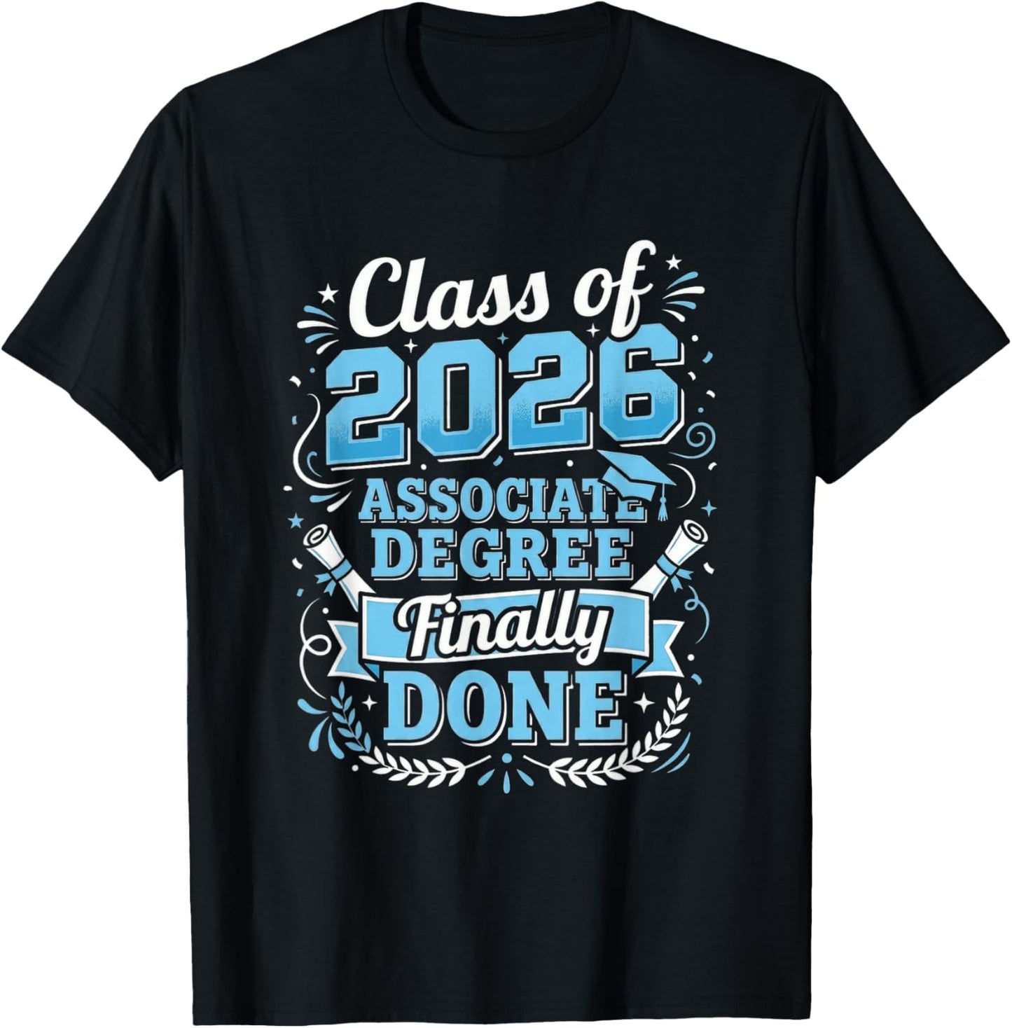 Associate Degree Done Class of 2026 Graduate Graduation T-Shirt - T-Shirt | Black
