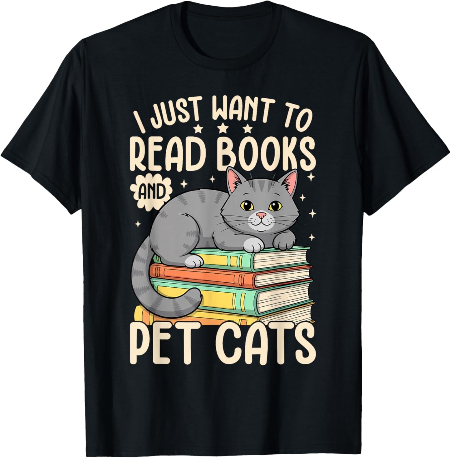 I Just Want to Read Books and Pet Cats Funny Cat Reading T-Shirt - T-Shirt | Black