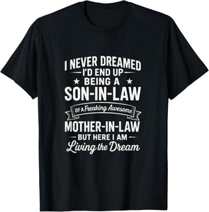 I Never Dreamed Son-in-Law - Living The Dream T-Shirt - T-Shirt | Black