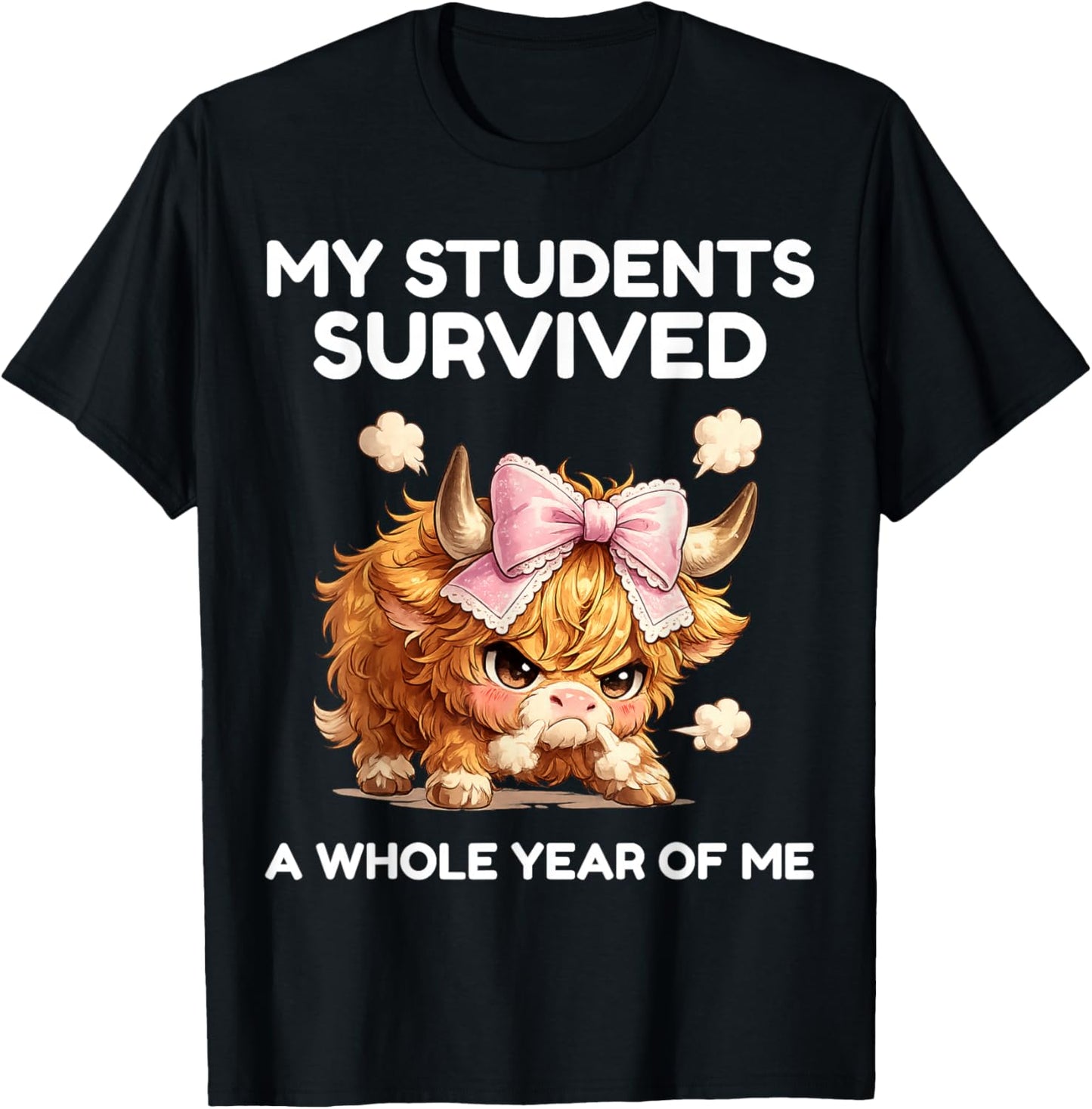 My Students Survived A Whole Year of Me Teacher End of Year T-Shirt - T-Shirt | Black