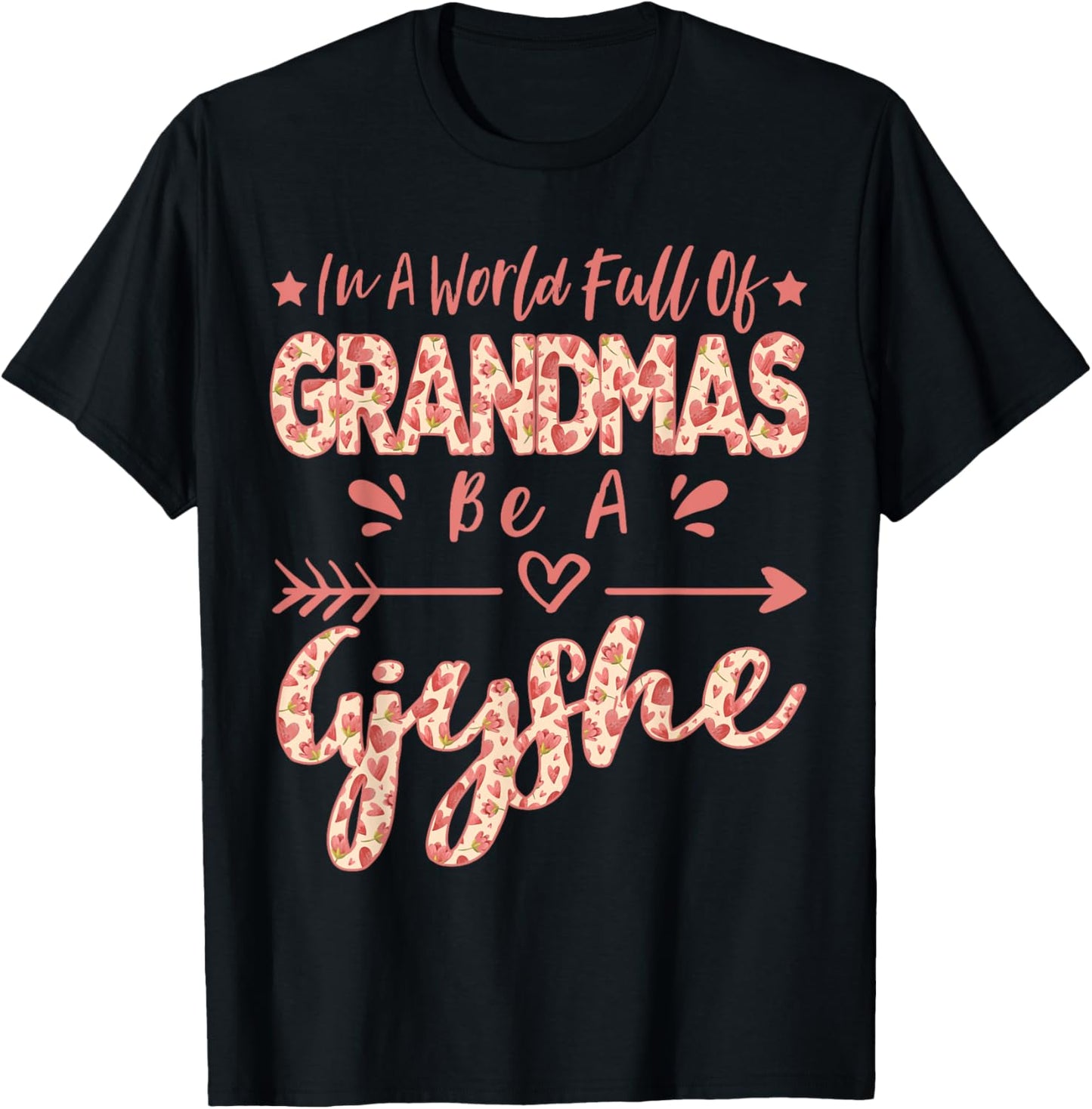 In A World Full Of Grandmas Be A Gjyshe Albanian Grandma T-Shirt - T-Shirt | Black