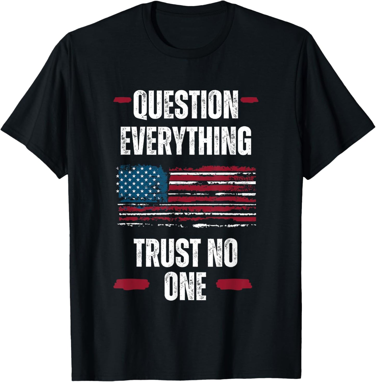 God Over Government Designs Question Everything Trust No One Critical Thinker -Adults Black Small Modern Short Sleeve Patriotic T-Shirt - T-Shirt | Black