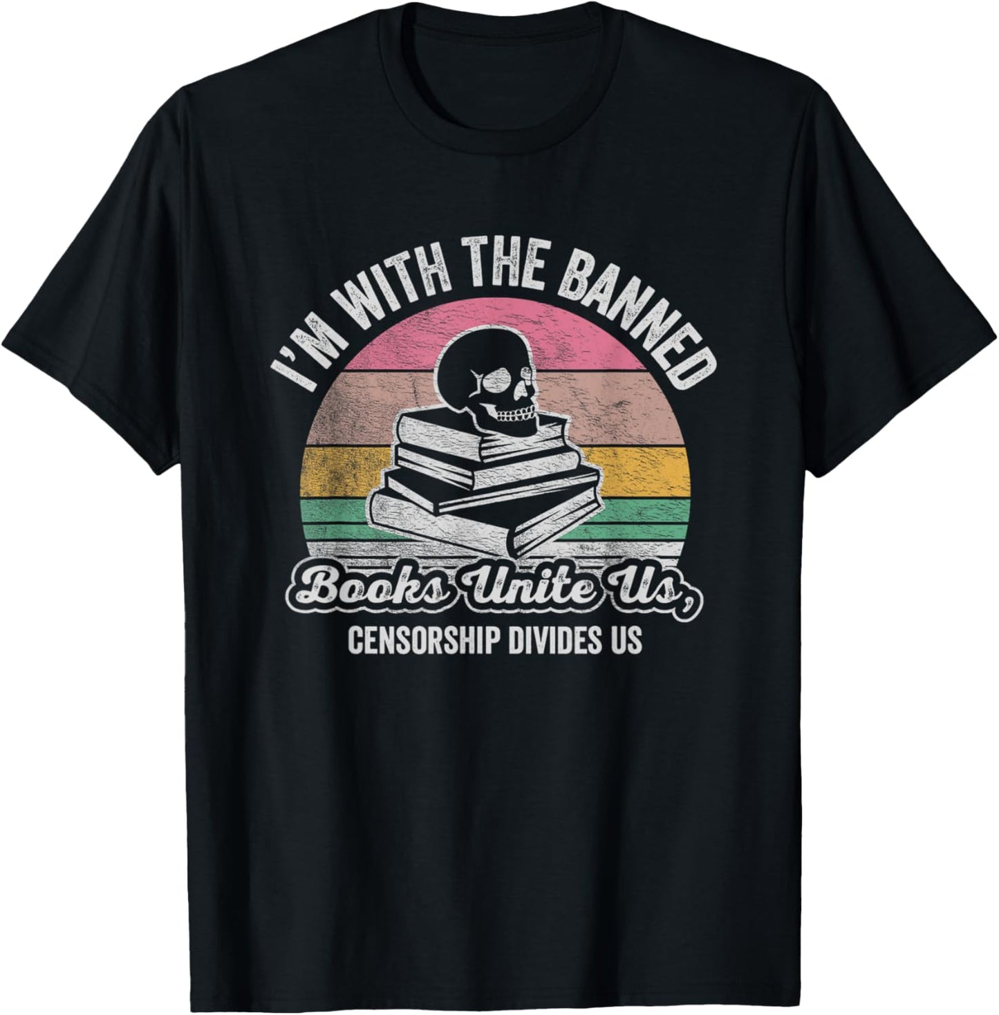 I'm With The Banned Books Unite Us T-Shirt - T-Shirt | Black
