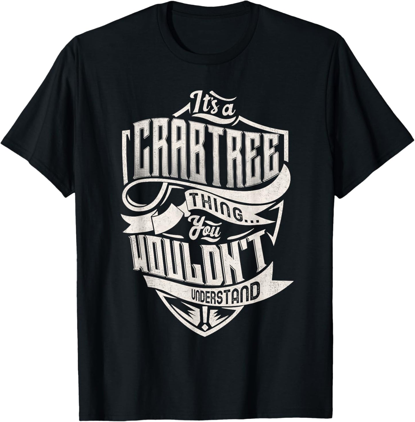 It's A CRABTREE Thing You Wouldn't Understand Family Name T-Shirt - T-Shirt | Black
