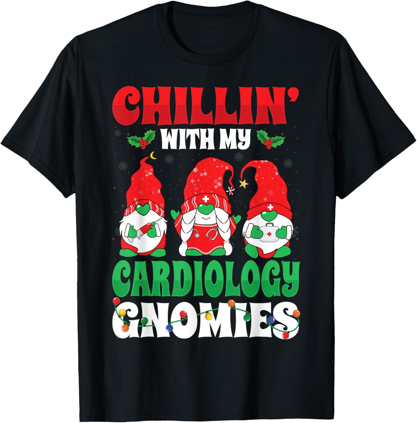 Chillin with My Cardiology Cardiac Nurse Christmas Gnomes T-Shirt - T-Shirt | Black