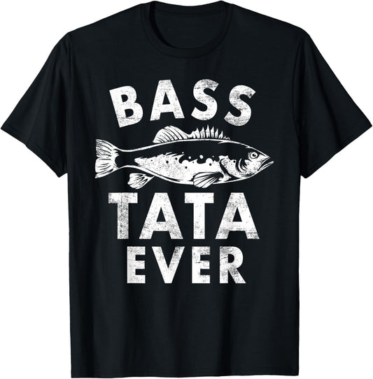 Bass Tata Ever Fishing Gifts Tata Father's Day T-Shirt - T-Shirt | Black