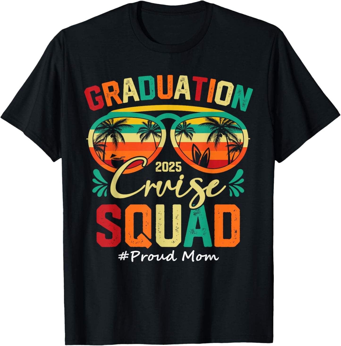 Graduation Cruise Squad 2025 Proud Mom Funny Cruising T-Shirt - T-Shirt | Black
