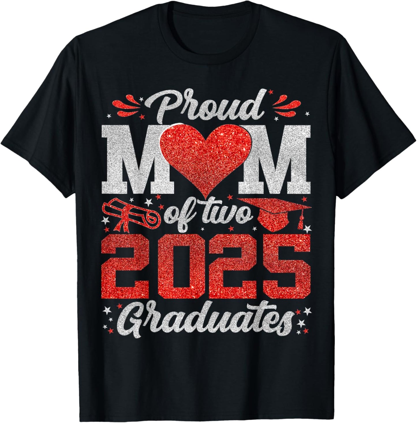Proud mom Of Two 2025 Graduates Senior Class Of 2025 T-Shirt - T-Shirt | Black