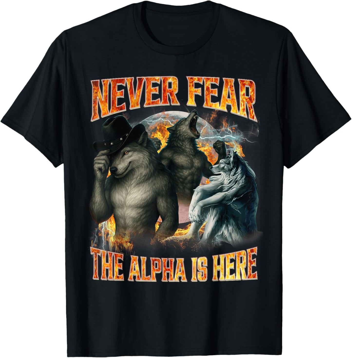 Never Fear The Alpha is Here Funny Alpha Wolf Meme Cringe T-Shirt - T-Shirt | Black