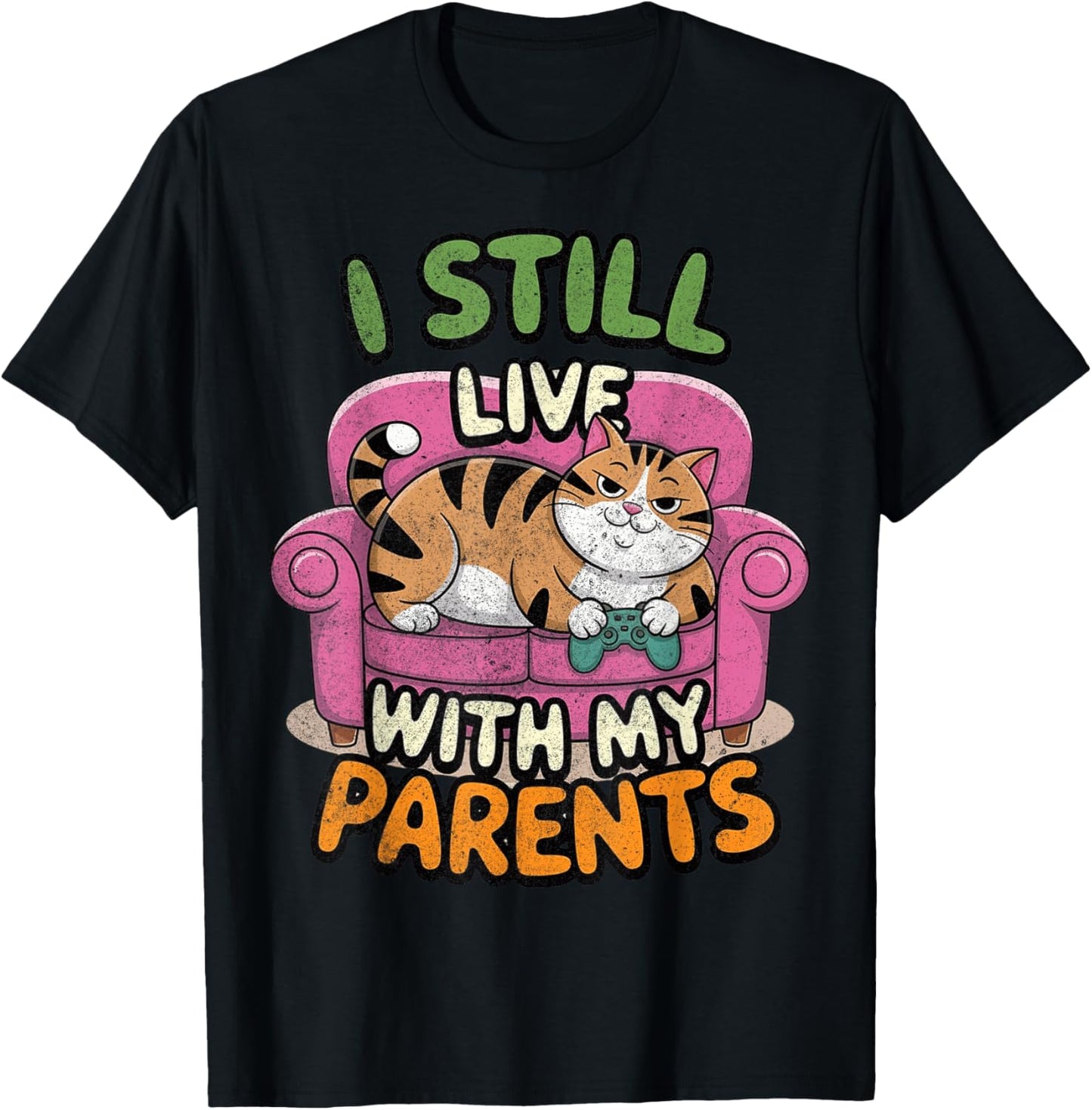Funny Quote I Still Live With My Parents Funny Saying T-Shirt - T-Shirt | Black