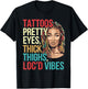 Locd Tattoos Pretty Eyes Thick Thighs Loc'd Vibes Locs Hair T-Shirt - T-Shirt | Black