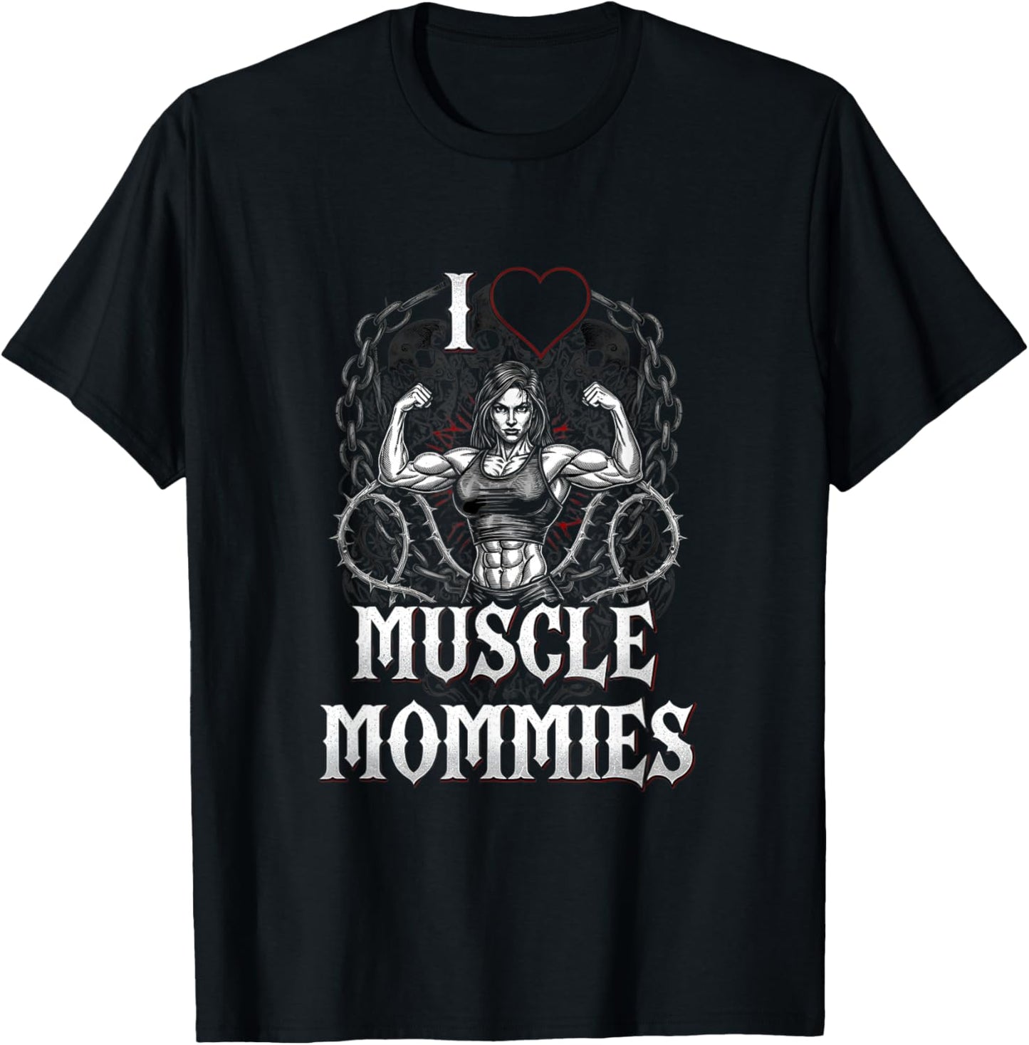 I Love Muscle Mommies - Gothic Flex Bodybuilder T-Shirt - T-Shirt | Black