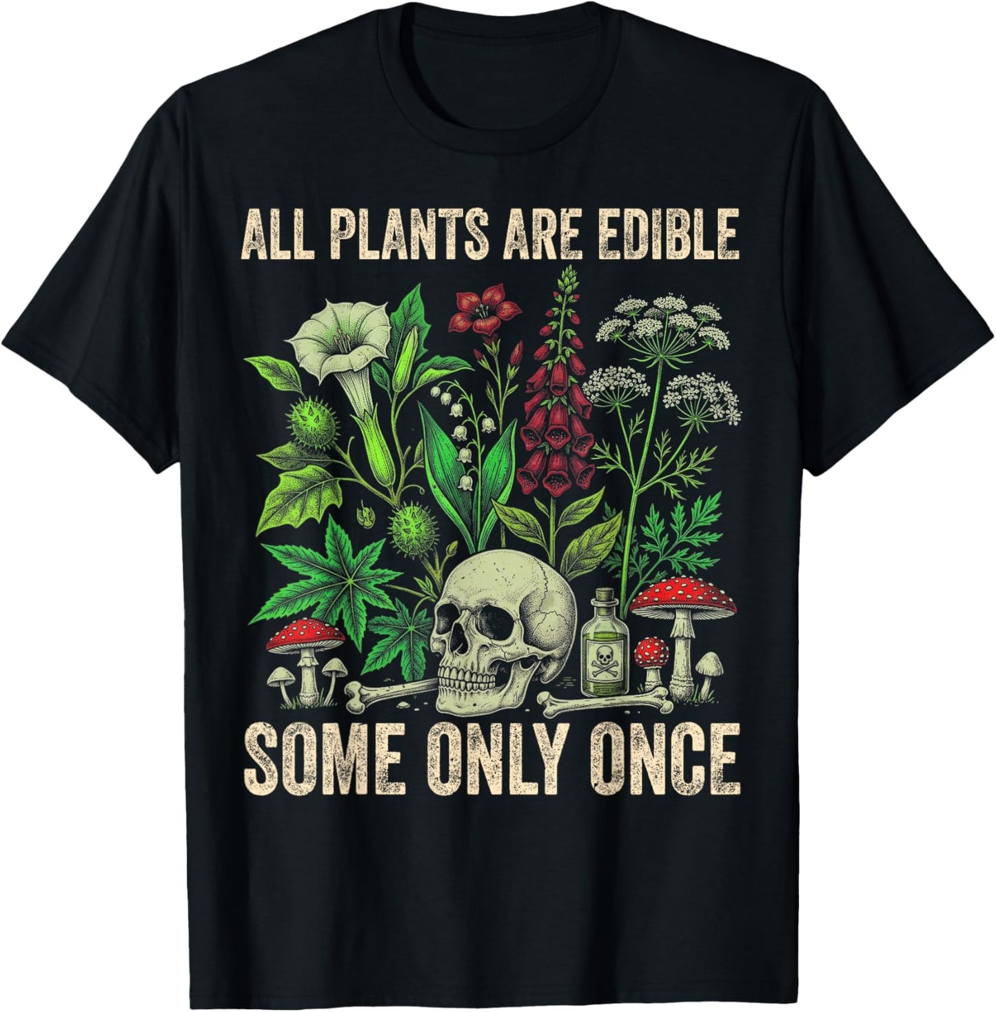 All Plants are Edible Some Only Once Funny Men Women T-Shirt - T-Shirt | Black