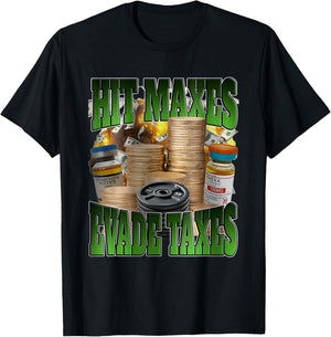 Hit Maxes Evade Taxes T-Shirt - T-Shirt | Black
