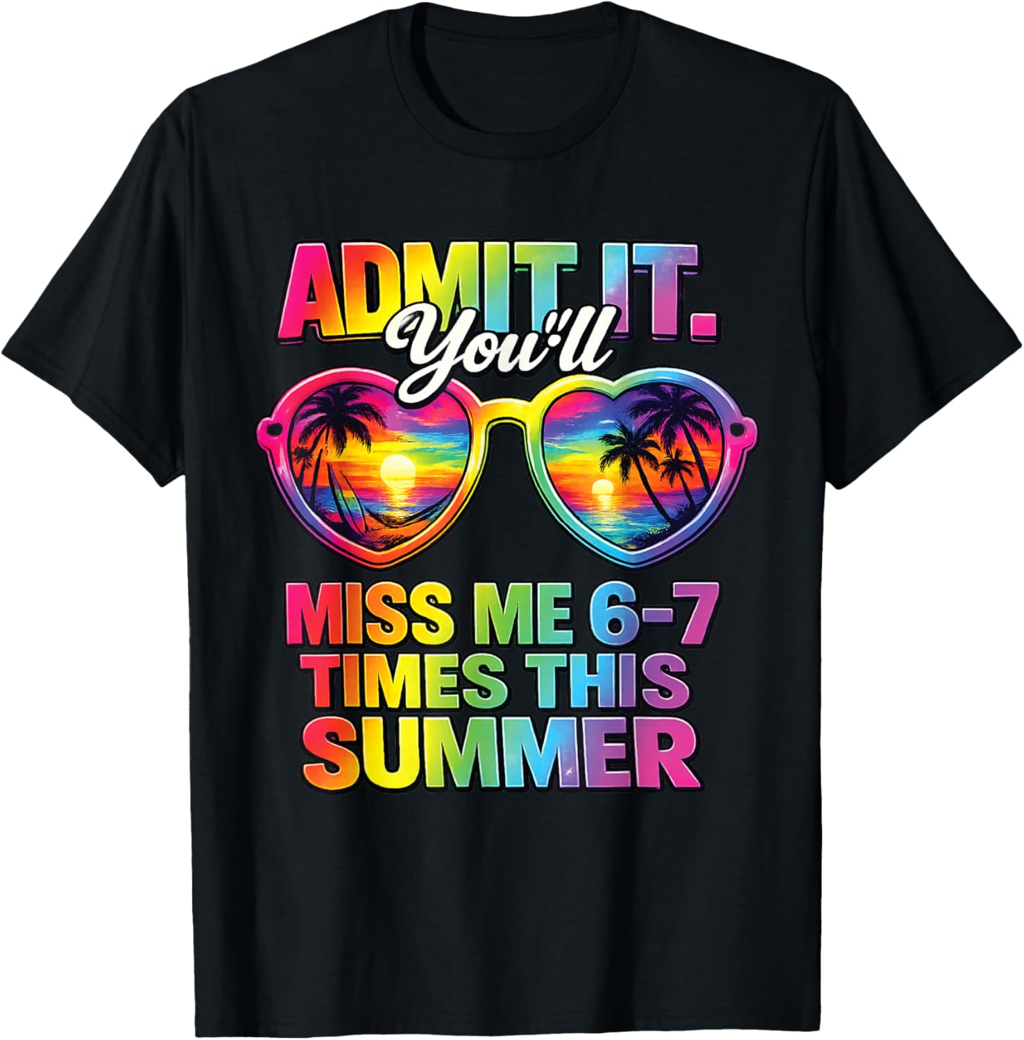 Admit It You'll Miss Me 6-7 Times This Summer Women Teachers T-Shirt - T-Shirt | Black