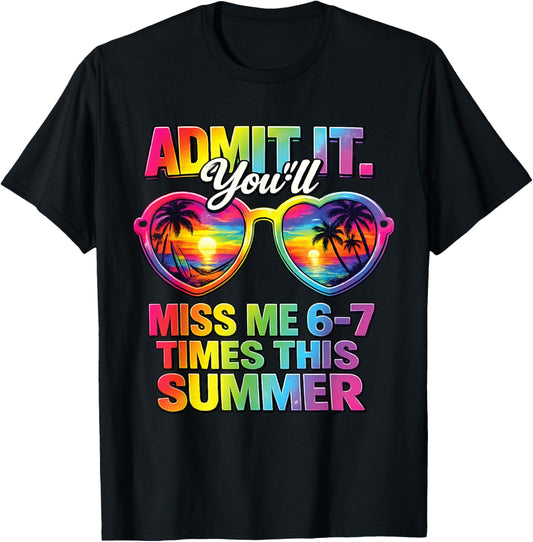 Admit It You'll Miss Me 6-7 Times This Summer Women Teachers T-Shirt - T-Shirt | Black
