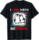 I Love Math And penguin Funny penguin Lover and Math Teacher Men Women Kids T-Shirt - T-Shirt | Black