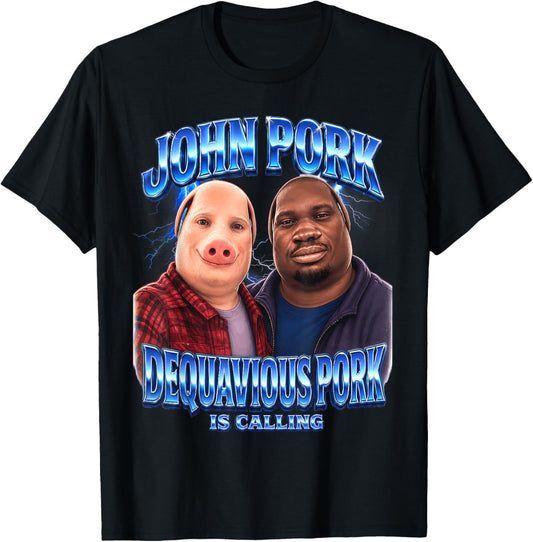 John Pork Dequavious Pork is Calling Meme T-Shirt - T-Shirt | Black