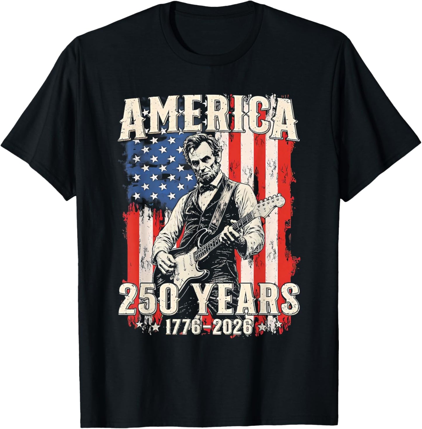 Abraham Lincoln Playing Guitar 4th July 250th Anniversary T-Shirt - T-Shirt | Black
