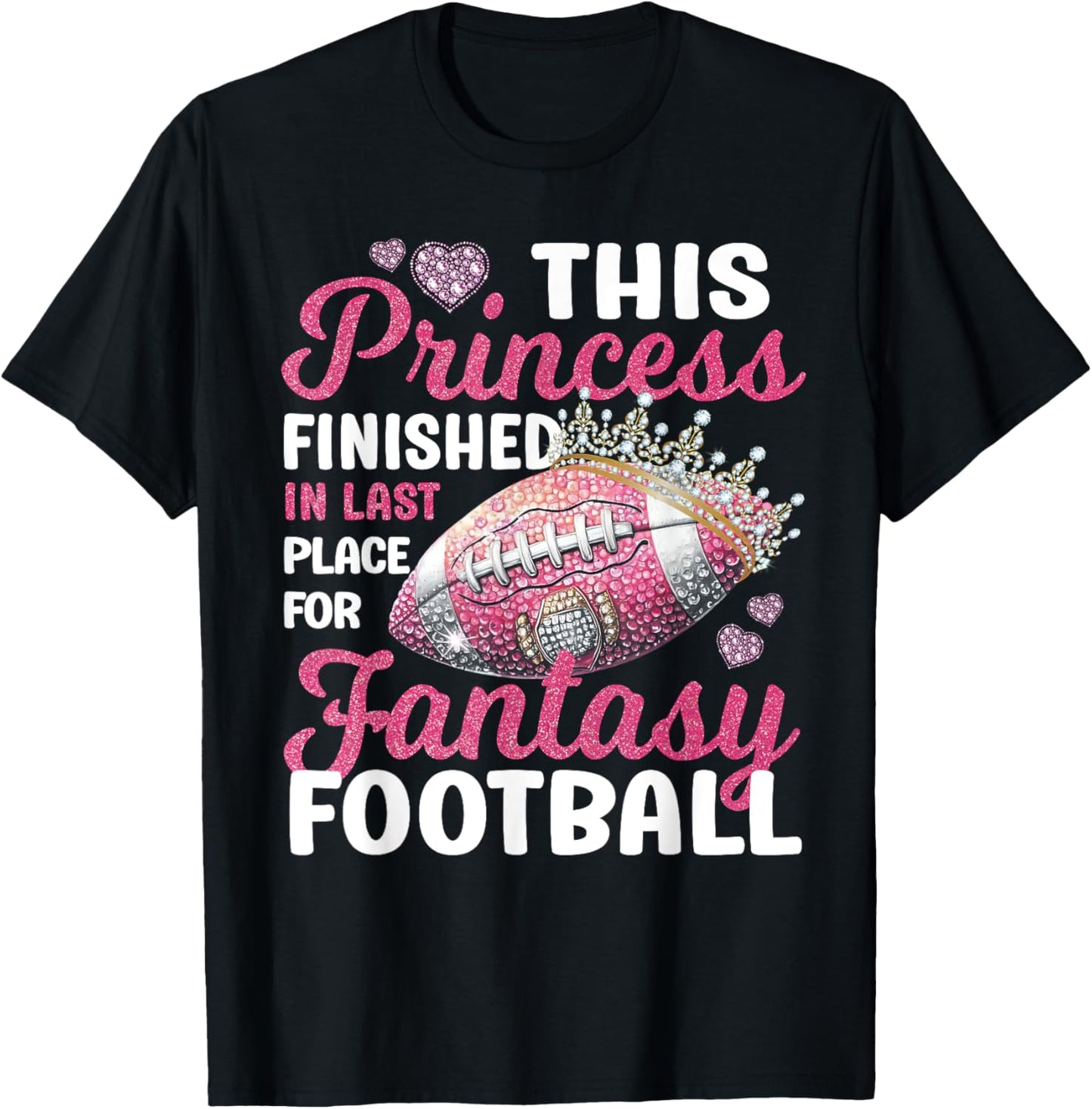 This Princess Finished In Last Place for Fantasy Football T-Shirt - T-Shirt | Black