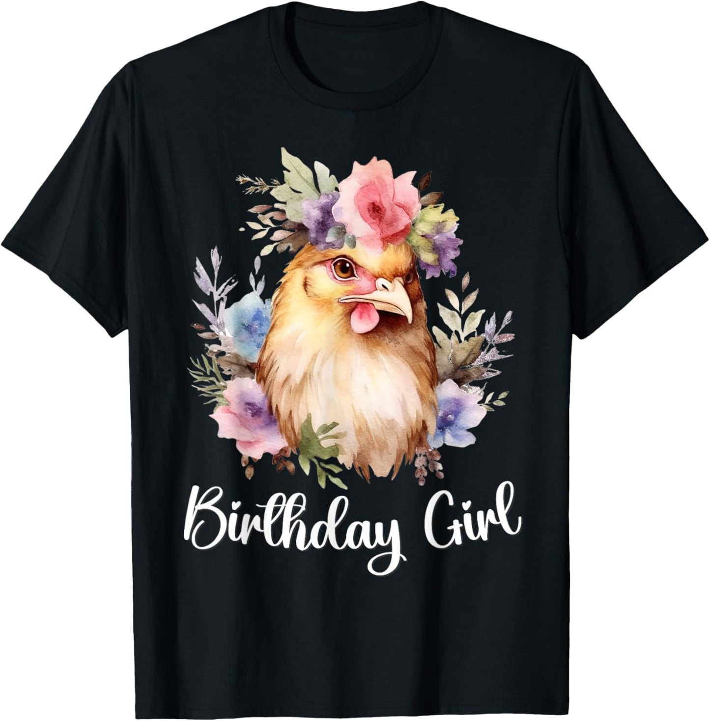 Chicken with Flowers for the Birthday Girl T-Shirt - T-Shirt | Black