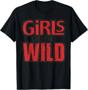 Vintage Funny Quote Girls Gone Wild Meme Retro Crazy Love T-Shirt - T-Shirt | Black
