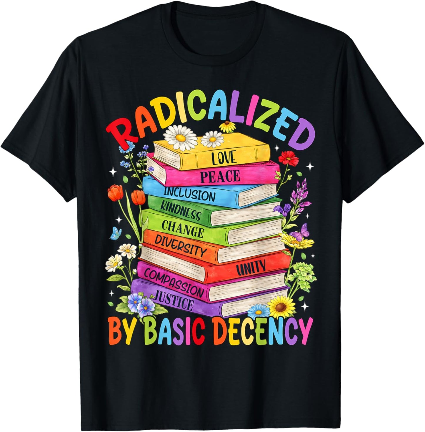 Book Flower Boho Radicalized By Basic Decency LGBT Men Women T-Shirt - T-Shirt | Black