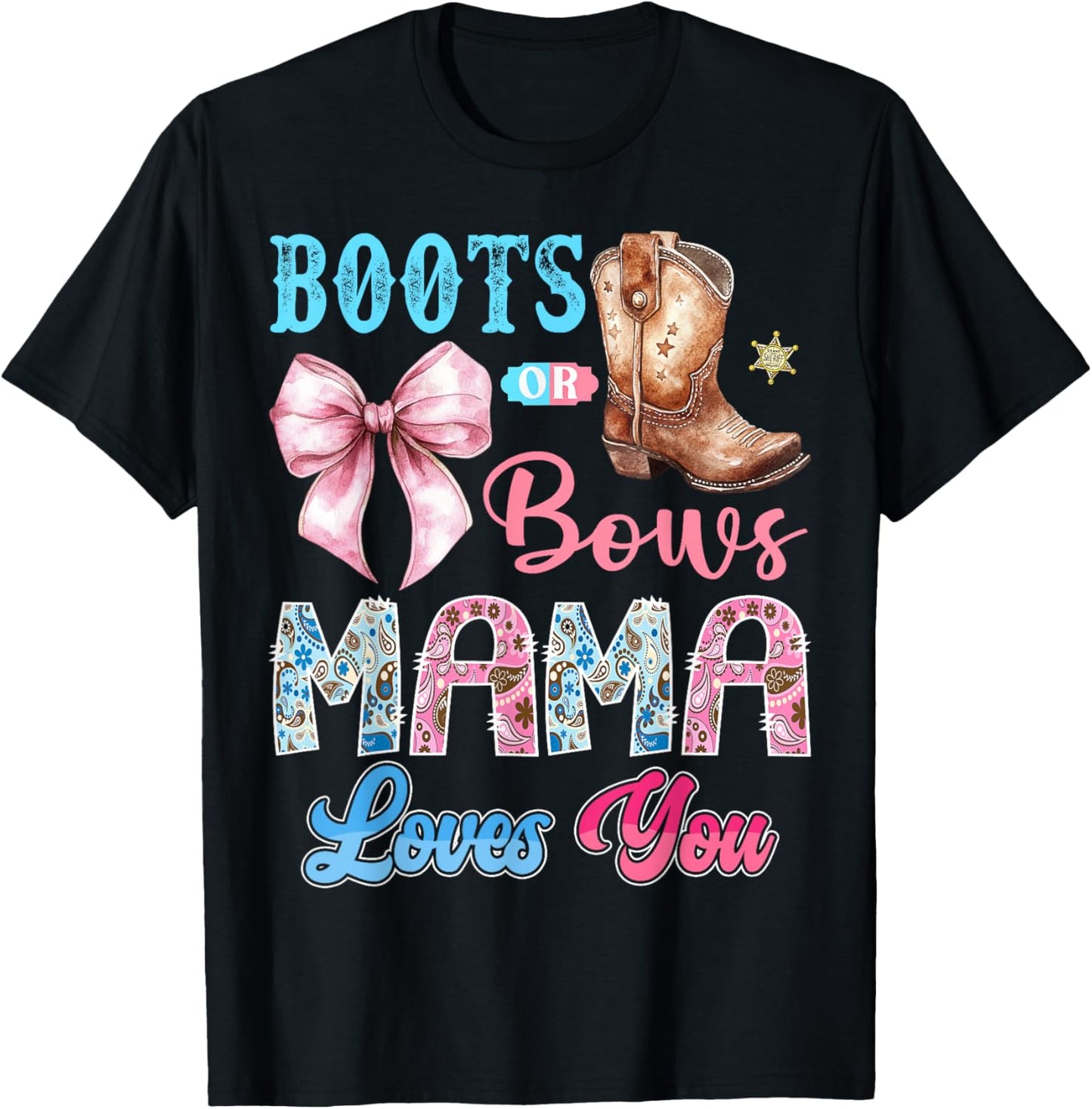 Boots or Bows Mama Loves You Gender Reveal Western T-Shirt - T-Shirt | Black