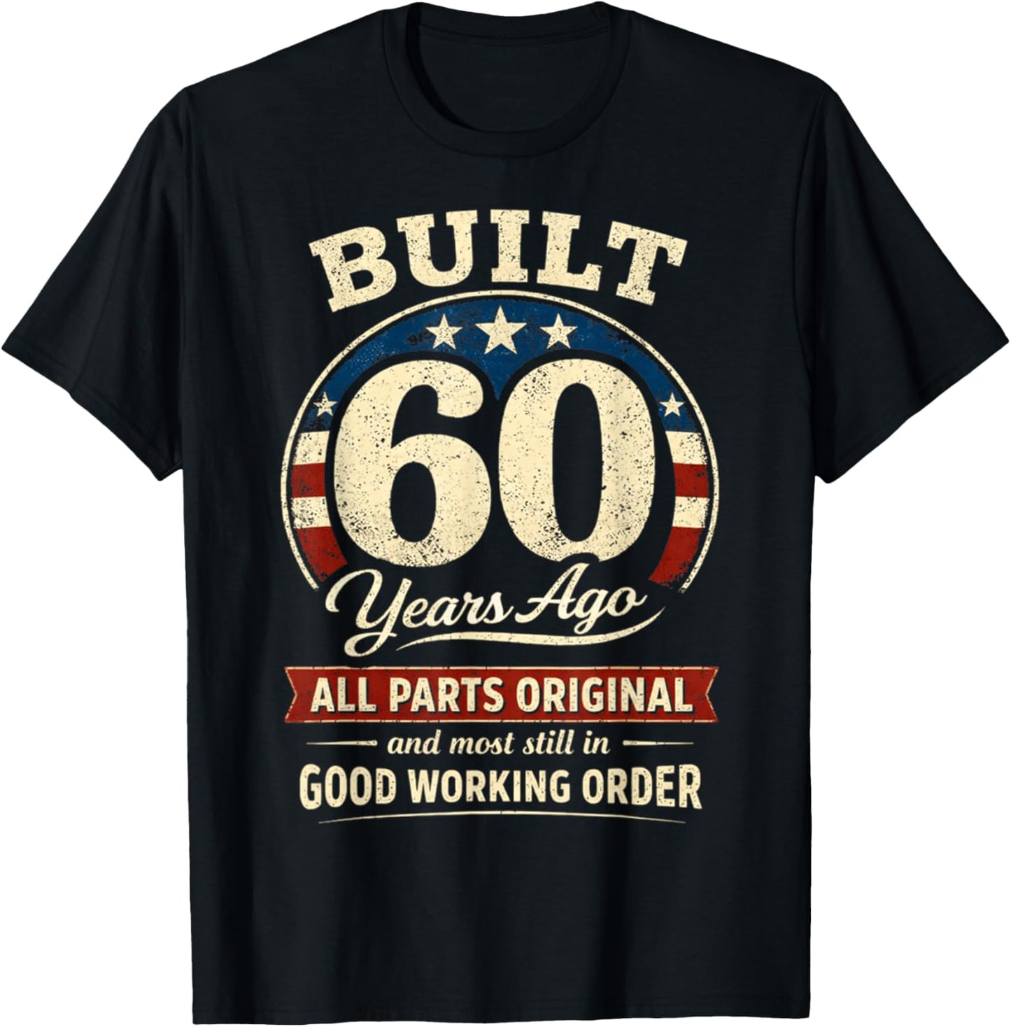 60th Birthday Man Woman Built 60 Years Ago Funny USA Flag T-Shirt - T-Shirt | Black