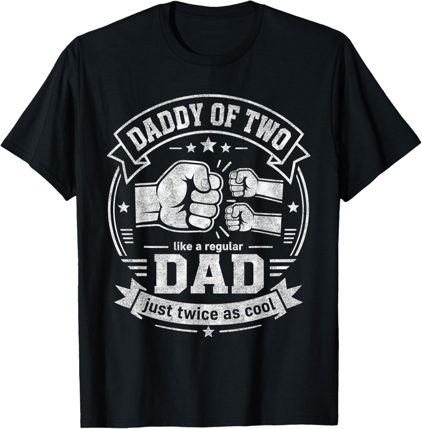 Daddy of Two Like Regular Dad Just Twice As Cool Fathers Day T-Shirt - T-Shirt | Black