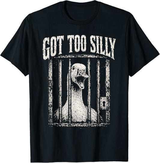 Got Too Silly Funny Goose Meme Vintage Humor T-Shirt - T-Shirt | Black