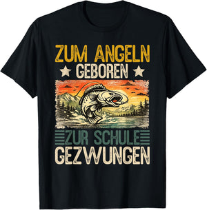 Zum Angeln geboren – Zur Schule gezwungen | Lustiger Angler T-Shirt - T-Shirt | Black
