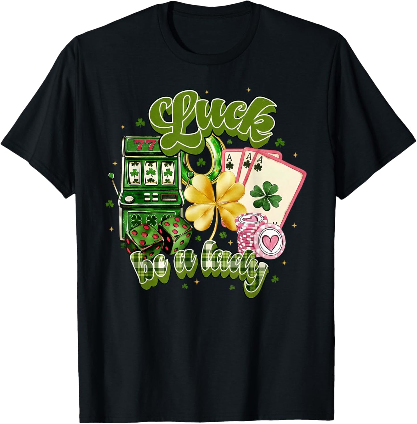 Luck is My Thing St Patrick’s Day Lucky Clover Casino T-Shirt - T-Shirt | Black