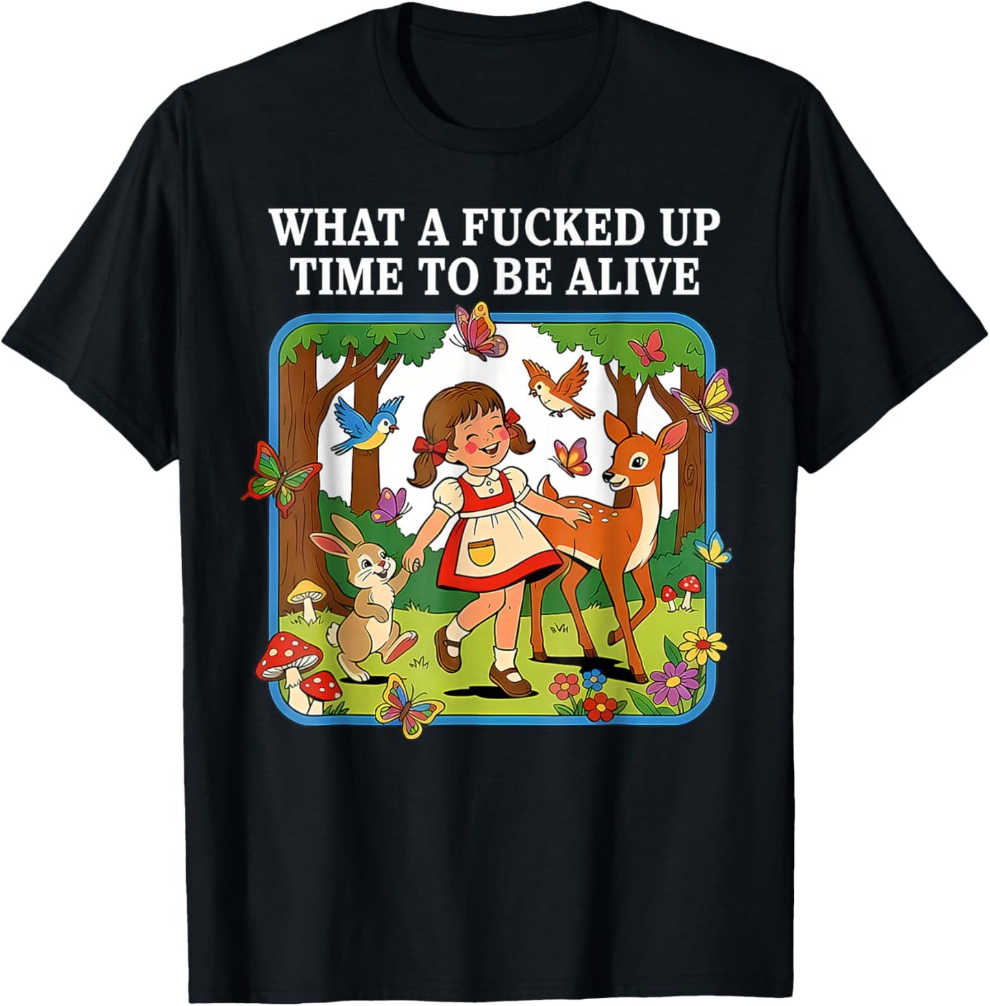What A Fucked Up Time to Be Alive Sarcasm Retro Vintage T-Shirt - T-Shirt | Black