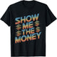 Show Me The Money Quotes T-Shirt - T-Shirt | Black