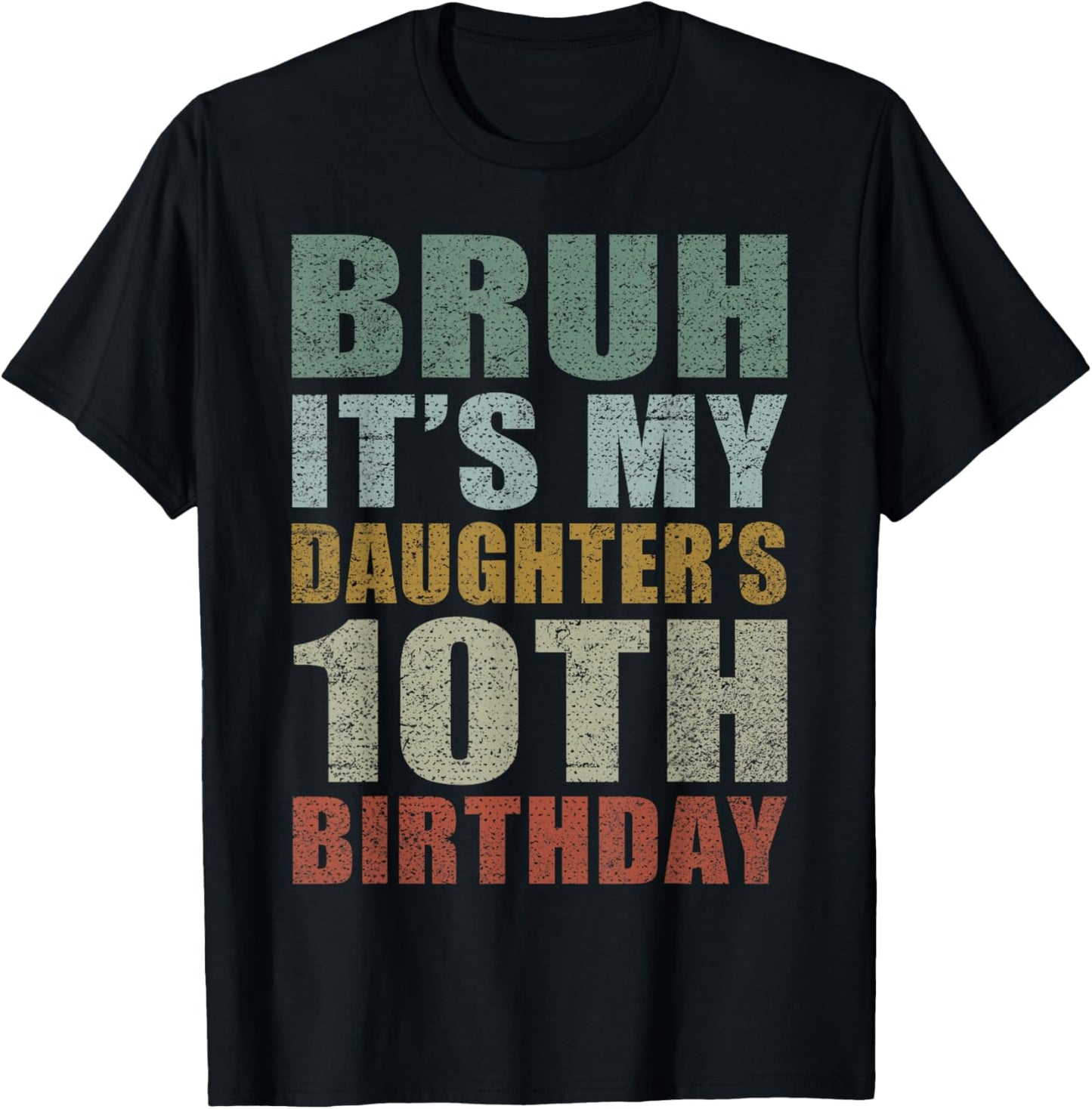 Bruh It's My Daughter's 10th Birthday Retro 10 Years Old T-Shirt - T-Shirt | Black