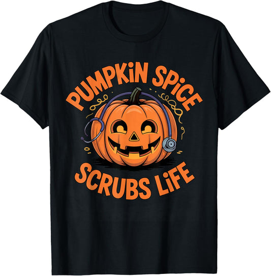 Pumpkin Spice Scrubs Life Nurse Funny Halloween Costume ICU T-Shirt - T-Shirt | Black